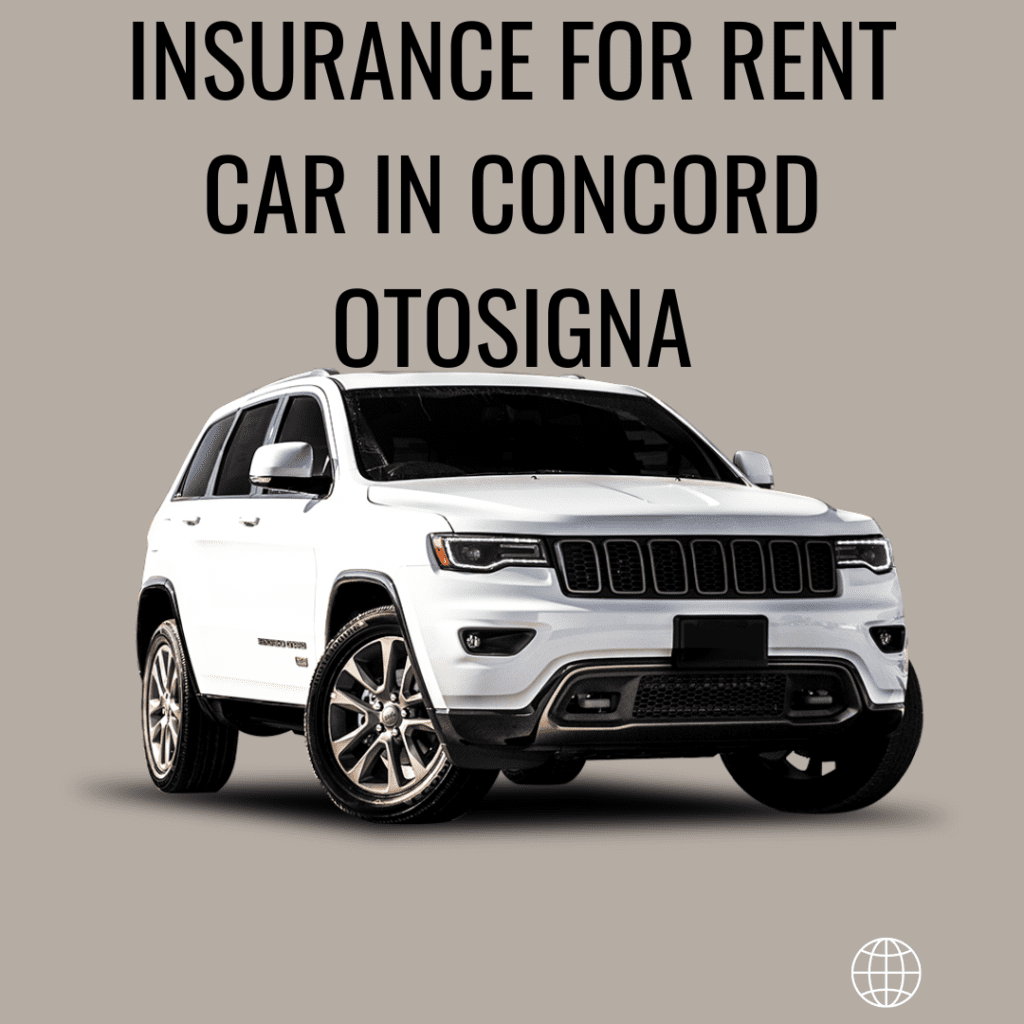 insurance for rent car in concord otosigna