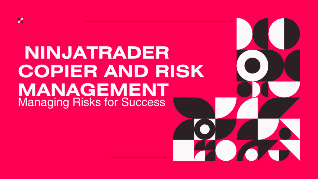  Ninjatrader Copier and Risk Management