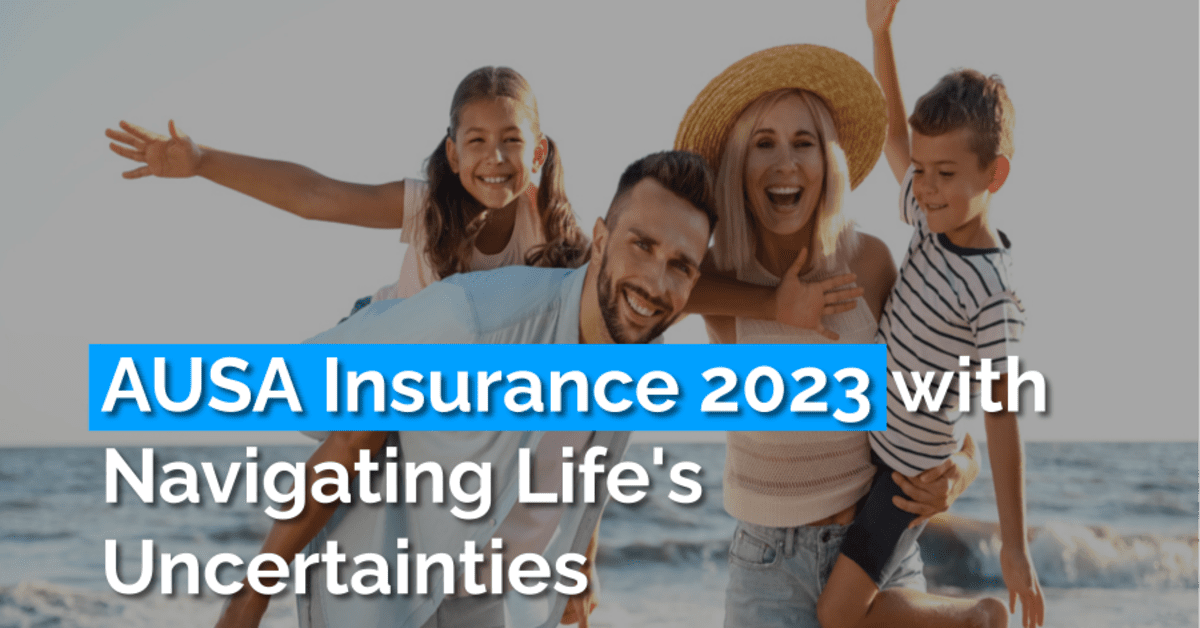 AUSA Insurance 2023 with Navigating Life's Uncertainties