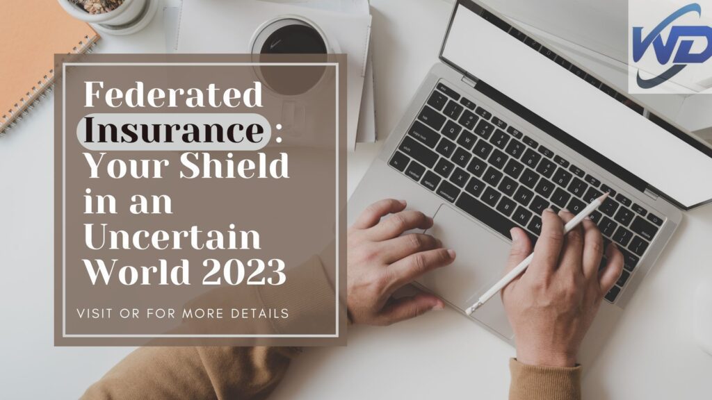 Federated Insurance: Your Shield in an Uncertain World 2023