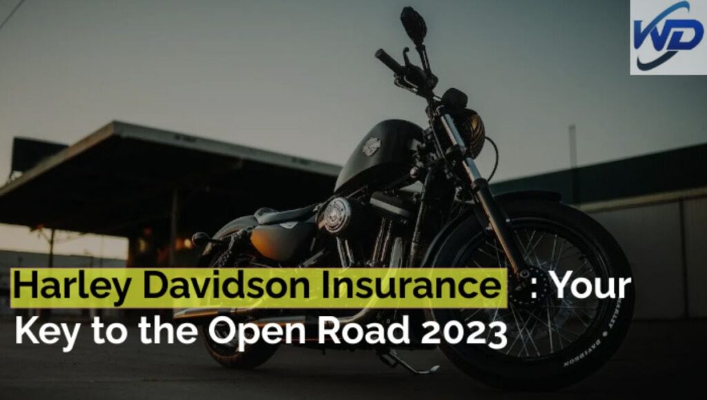 Harley Davidson Insurance Your Key to the Open Road 2023