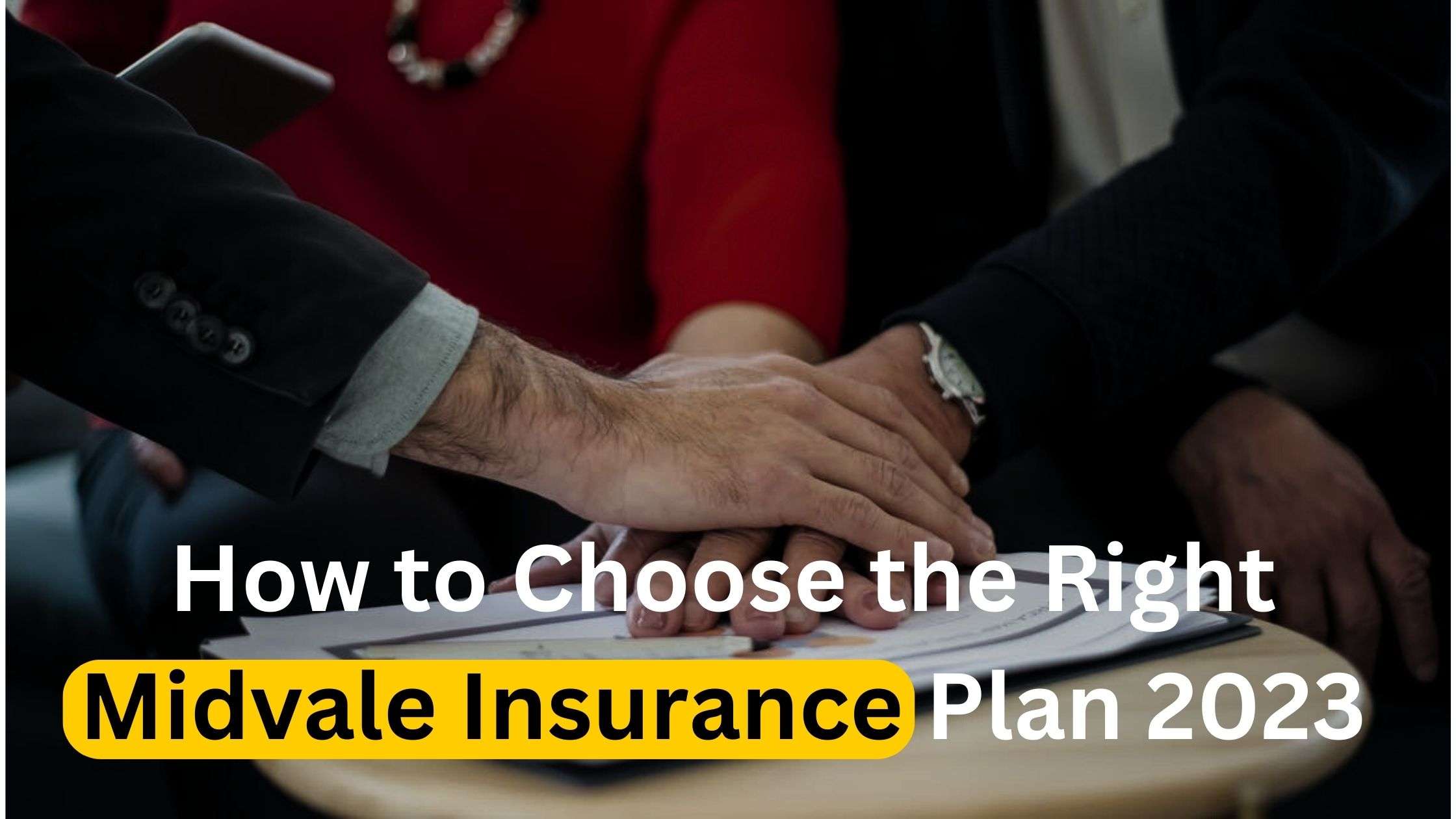 How to Choose the Right Midvale Insurance Plan 2023