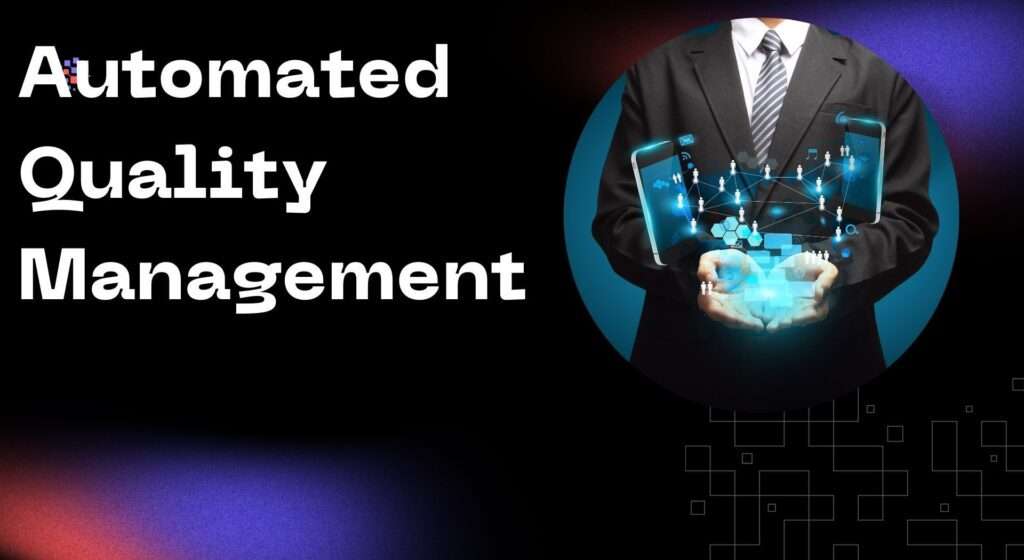 Automated Quality Management