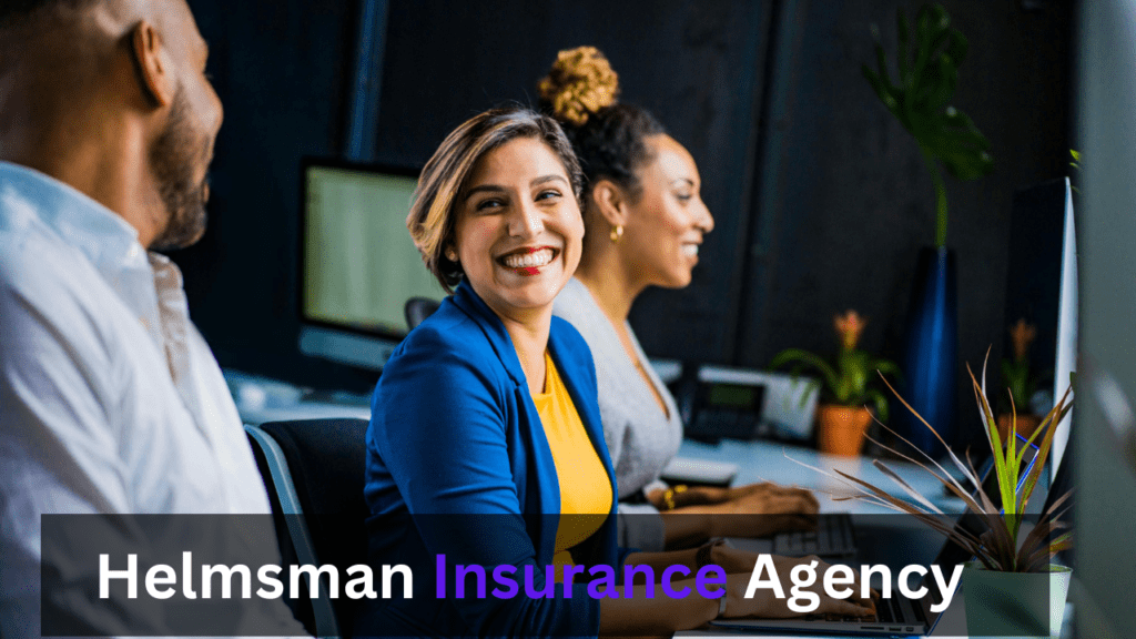 Ultimate Guide to Helmsman Insurance Agency 2024