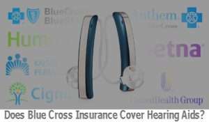 Does Blue Cross Insurance Cover Hearing Aids